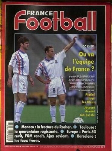 France Football N° 2528 Du 20/09/1994 - Ou Va L'equipe De France - Platini Juge Les Bleus - Jacquet Devant Son Puzzle - Monaco  -   La Fracture Du Rocher - Toulouse - Europe  -   Paris Sg Revit  -   L'o.M. Renait  -   Ajax Revient - Barcelone  -  ...