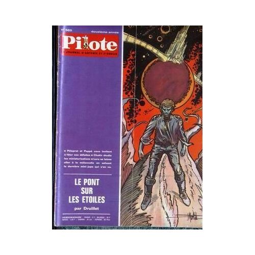Pilote N° 569 Du 01/10/1970 - Le Pont Sur Les Etoiles Par Druillet - Chakir - Pelaprat Et Poppe - Loro.