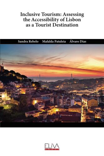 Inclusive Tourism: Assessing The Accessibility Of Lisbon As A Tourist Destination