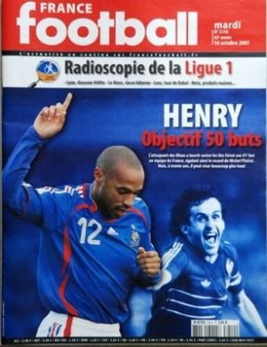France Football N° 3210 Du 16/10/2007 - Radioscopie De La Ligue 1  -   Lyon   -   Le Mans  -   Lens  -   Metz - Henry   -   Objectif 50 Buts