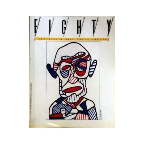 Eighty N° 9 Du 01/09/1985 - Jean Dubuffet - Beaubourg Se Refait Une Beaute - Le Critique Est Devenue Art - Le Doute Et La Pierre - Joel Kermarrec