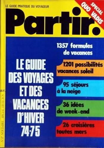 Partir N° 17 Du 01/11/1974 - Le Guide Des Voyages Et Des Vacances D'hiver 1974-75 - Special Quo Vadis