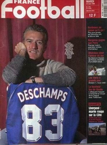 France Football N° 2763 Du 23/03/1999 - Deschamps - Bordeaux  -   Les Girondins Ont Le Titre En Tete - Bergerco Gagne Son Paris  Dhorasoo Pour L'amour Du Jeu - Les Verts A Grands Pas - Le Bonheur Fou De Ginola  -   La Coupe De La League Avec Totte...
