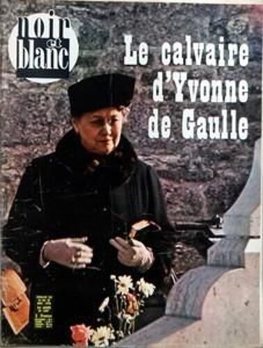 Noir Et Blanc N° 1337 Du 23/11/1970 - Le Calvaire D'yvonne De Gaulle - Louis Armstrong - Alexandra De Kent - Tony Bennett Et Mrs Amstrong