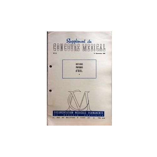 Supplement Du Concours Medical N° 51 Du 17/12/1955 - Sommaire - I Les Otalgies - 1 Tantot Le Tympan Et Le Conduit Auditif S'averent Normaux - 2 Tantot C'est Au Niveau De L'oreille Externe Que L'otoscopie Decouvre Une Lesion - 3 Tantot C'est Au Niv...