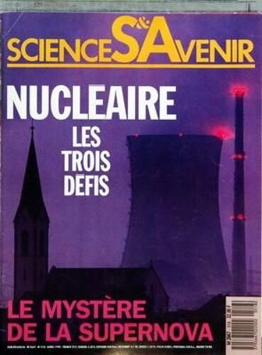 Sciences Et Avenir N° 518 Du 01/04/1990 - Nucleaire - Les Trois Defis - Le Mystere De La Supernova - Supernova - Nucleaire - Urbanisme - Editorial Par Marie-Jeanne Husset - En Couverture - Nucleaire Les Trois Defis - Tirer Les Lecons De Tchernobyl...