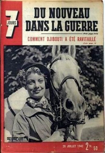 7 Jours N° 90 Du 26/07/1942 - Du Nouveau Dans La Guerre. Comment Djibouti A Ete Ravitaille. Buzy Carrier A Ete Une Bone Eleve.