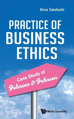 Practice Of Business Ethics - Case Study Johnson & Johnson