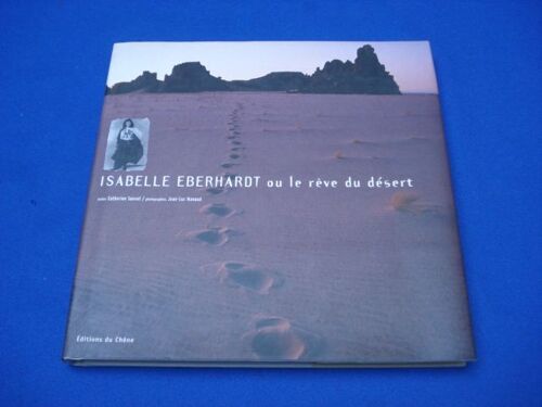 Isabelle Eberhardt Ou Le Rêve Du Désert