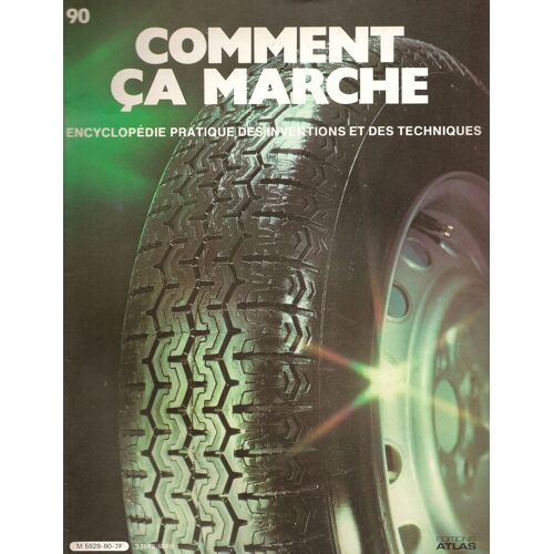Comment Ça Marche N° 90 Encyclopédie Pratique Des Inventions Et Des Techniques