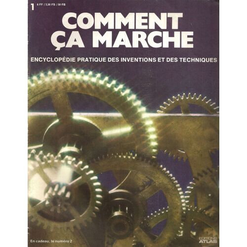 Comment Ça Marche N° 1   Encyclopédie Pratique Des Inventions Et Des Techniques