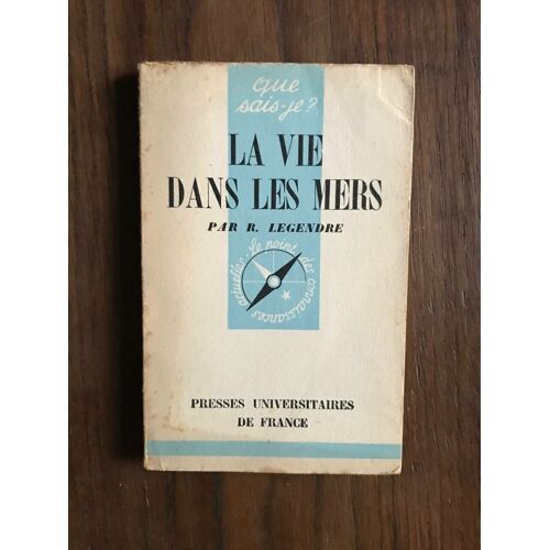 Que Sais-Je? La Vie Dans Les Mers