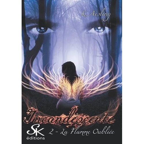 Incandescente - Tome 2 - La Flamme Oubliée