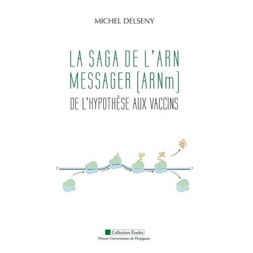 L'arn Messager - De L'hypothèse Aux Vaccins