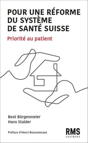Pour Une Réforme Du Système De Santé Suisse - Priorité Au Patient
