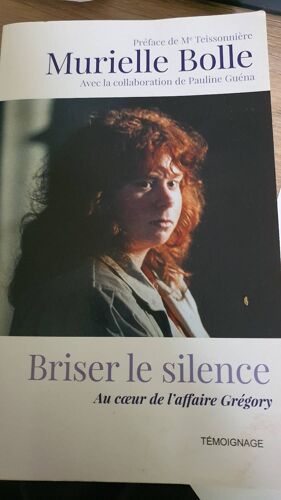 Briser Le Silence Au Coeur De L'affaire Grégory - Témoignage.