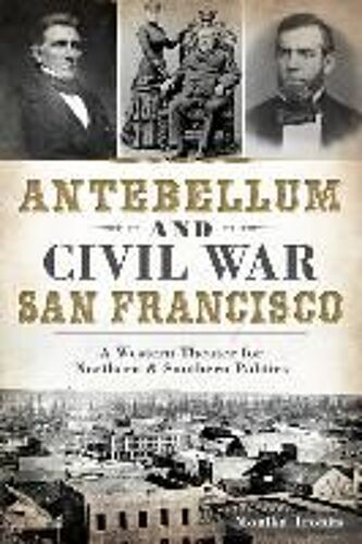 Antebellum And Civil War San Francisco