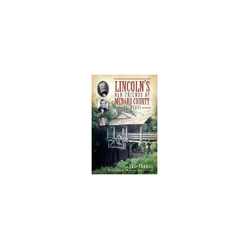 Lincoln's Old Friends Of Menard County, Illinois
