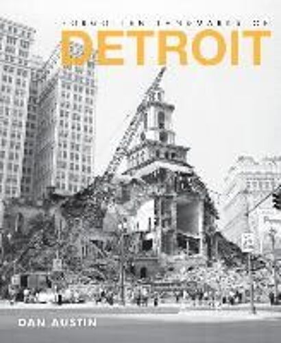 Forgotten Landmarks Of Detroit