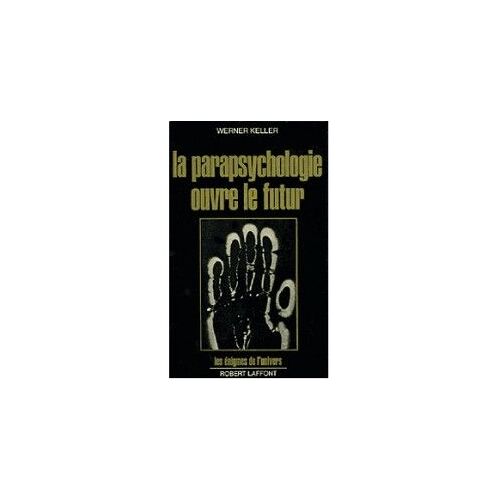 La Parapsychologie Ouvre Le Futur