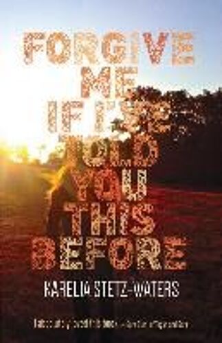 Forgive Me If I've Told You This Before