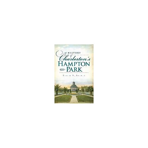 A History Of Charleston's Hampton Park