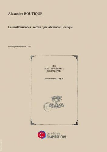 Les Malthusiennes : Roman   Par Alexandre Boutique [Edition De 1893]