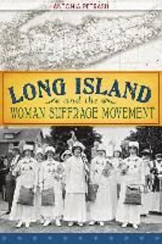 Long Island And The Woman Suffrage Movement
