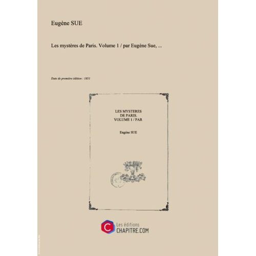 Les Mystères De Paris. Volume 1   Par Eugène Sue,... [Edition De 1851]