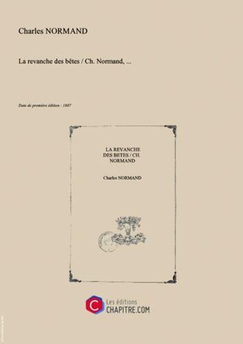 La Revanche Des Bêtes   Ch. Normand,... [Edition De 1887]
