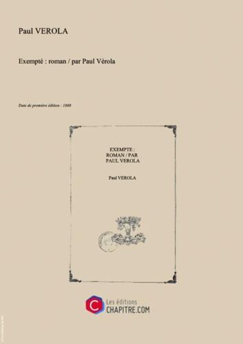 Exempté : Roman   Par Paul Vérola [Edition De 1888]