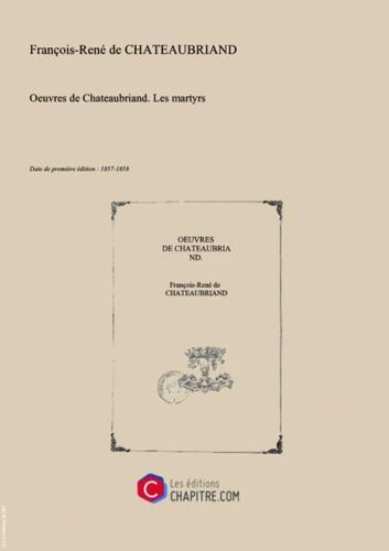 Oeuvres De Chateaubriand. Les Martyrs [Edition De 1857-1858]