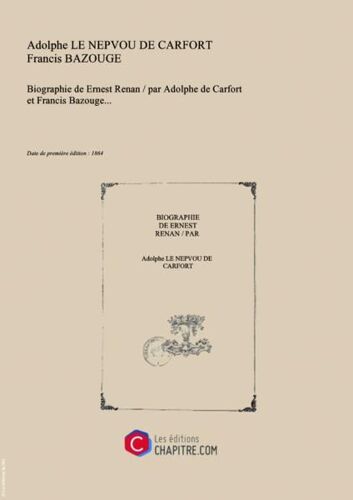 Biographie De Ernest Renan   Par Adolphe De Carfort Et Francis Bazouge... [Edition De 1864]