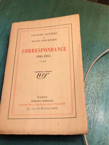Correspondance 1905-1914. Tome 3. Jacques Rivière Et Alain Fournier