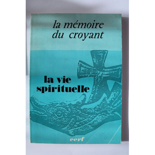 La Vie Spirituelle N° 625 : La Mémoire Du Croyant