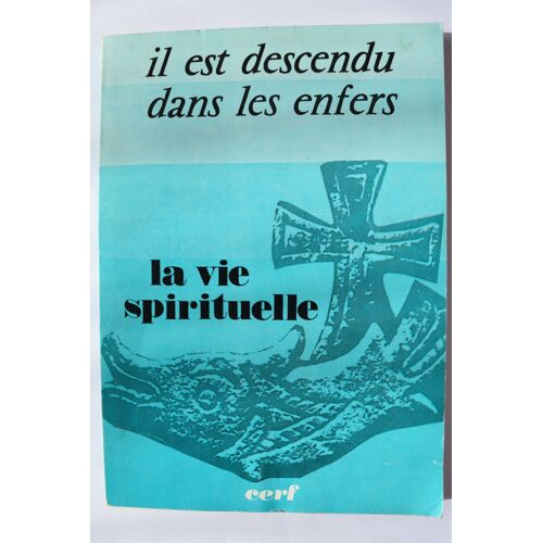 La Vie Spirituelle N° 631 : Il Est Descendu Dans Les Enfers