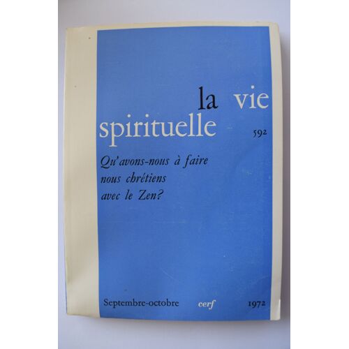 La Vie Spirituelle 592. Qu'avons Nous À Faire Nous Chrétiens Avec Le Zen?