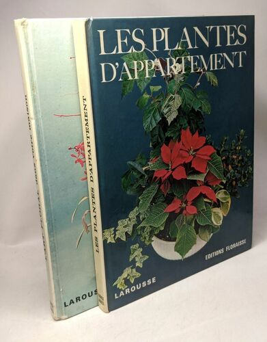 Les Plantes D'appartement (1971) + L'art Floral Dans Votre Maison (1974) - 2 Volumes