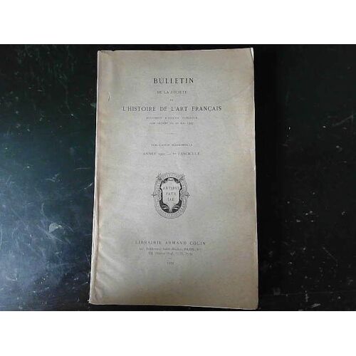 Bulletin De La Société De L'histoire De L'art Français Annee 1929 1er Fascicule