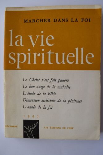 La Vie Spirituelle 544 Marcher Dans La Foi : Le Christ S'est Fait Pauvre, Le Bon Usage De La Maladie