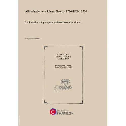Partition De Musique : Six Préludes Et Fugues Pour Le Clavecin Ou Piano-Forte...