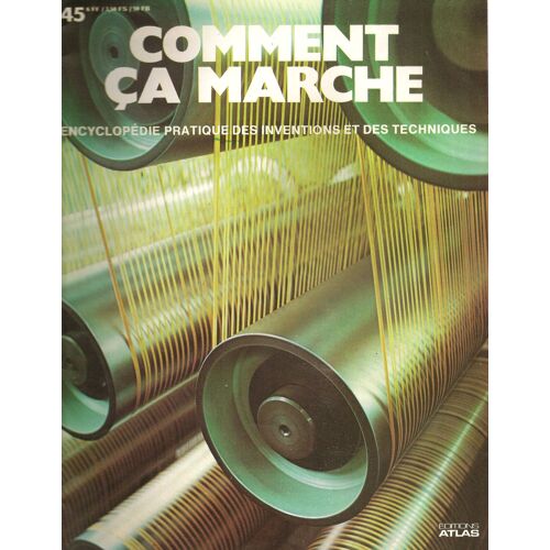 Comment Ça Marche N° 45 Encyclopédie Pratique Des Inventions Et Des Techniques