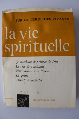 La Vie Spirituelle 554 Sur La Terre Des Vivants : Le Sens De L'existence, Nous Avons Cru En L'amour.