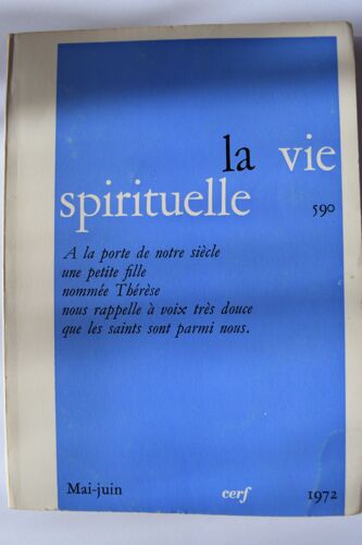 La Vie Spirituelle N° 590 : A La Porte De Notre Siècle Une Petite Fille Nommée Thérèse Nous Rappelle À Voix Très Douce Que Les Saints Sont Parmi Nous