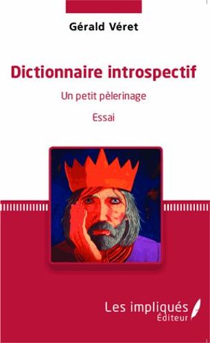 Dictionnaire Introspectif - Un Petit Pèlerinage