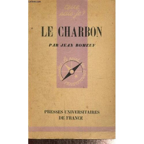 Le Charbon (Collection Que Sais-Je ?, N°193)