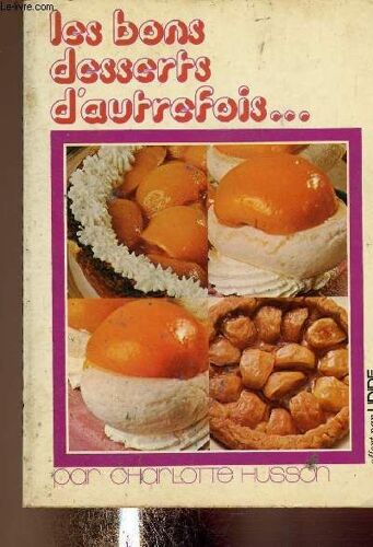 Les Bons Desserts D Autrefois...