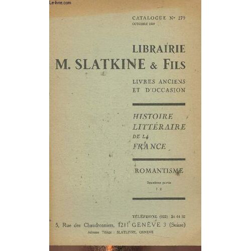 Catalogue N°279, Octobre 1969 : Histoire Littéraire De La France, Romantisme, Deuxième Partie (I-Z). Livres Anciens Et D Occasion