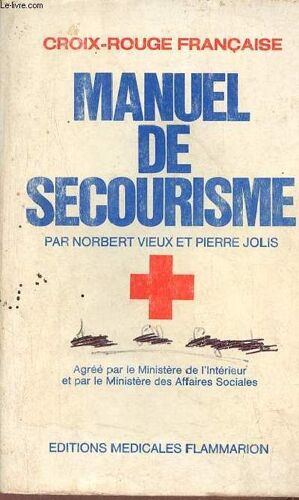 Manuel De Secourisme - Collection Des Manuels D Enseignement De La Croix-Rouge Française.