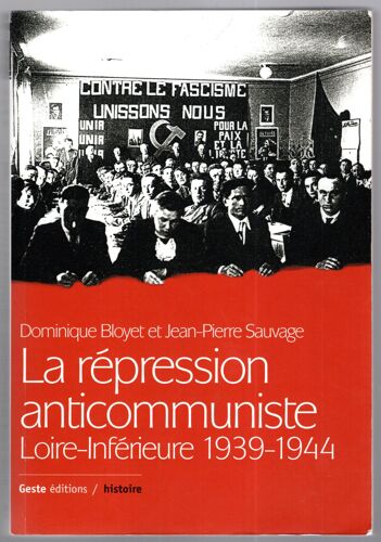 La Répression Anticommuniste. Loire-Inférieur. 1939-1944